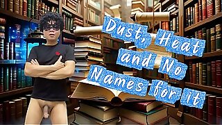 Dust&comma; Heat&comma;and No Names For It